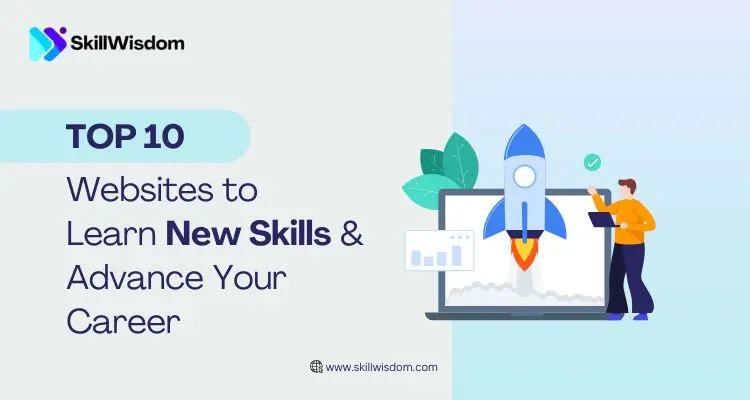 Top 10 Websites to Learn New Skills & Advance Your Career